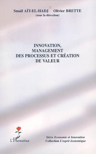 Innovation, management des processus et création de valeur