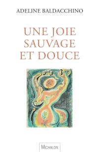 Une joie sauvage et douce