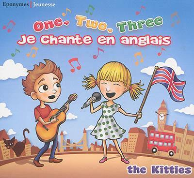 One, two, three : je chante en anglais