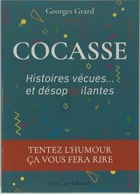 Cocasse : histoires vécues... et désop(o)ilantes