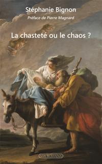 La chasteté ou le chaos ?