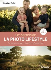 Les secrets de la photo lifestyle : portraits spontanés, lumière, composition