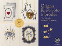 Grigris & ex-voto à broder : livre à broder avec perles & paillettes