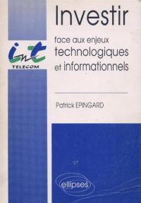 Investir : face aux enjeux technologiques et informationnels