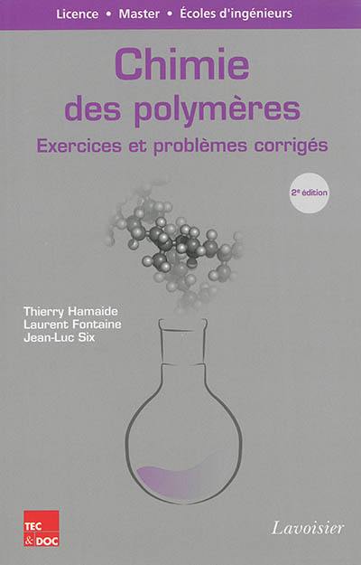 Chimie des polymères : exercices et problèmes corrigés