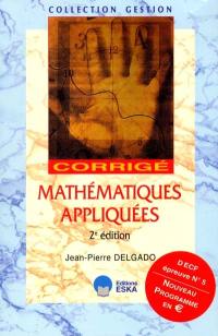 Mathématiques appliquées : corrigé des applications du manuel : DECF, épreuve n°5