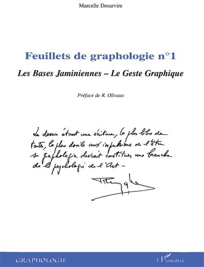 Feuillets de graphologie. Vol. 1. Les bases jaminiennes, le geste graphique