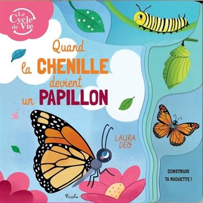 Quand la chenille devient papillon