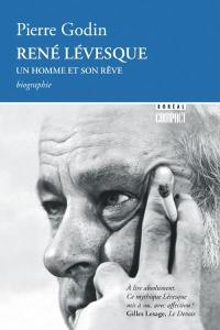 René Lévesque, un homme et son rêve