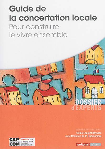 Guide de la concertation locale : pour construire le vivre ensemble