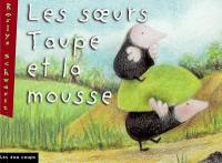 Les soeurs Taupe et la mousse