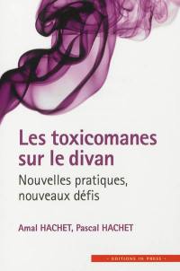 Les toxicomanes sur le divan : nouvelles pratiques, nouveaux défis