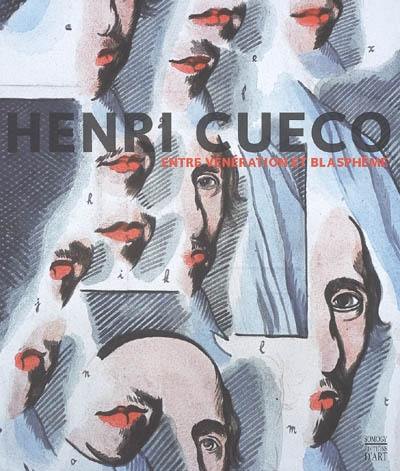 Henri Cueco, entre vénération et blasphème