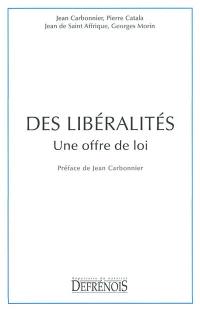 Des libéralités : une offre de loi