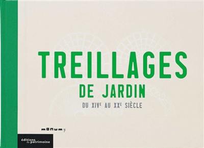 Treillages de jardin : du XIVe au XXe siècle