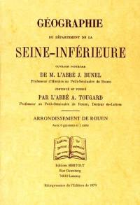 Géographie du département de la Seine-Inférieure. Arrondissement de Rouen