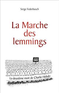 La marche des lemmings ou La deuxième mort de Charlie hebdo