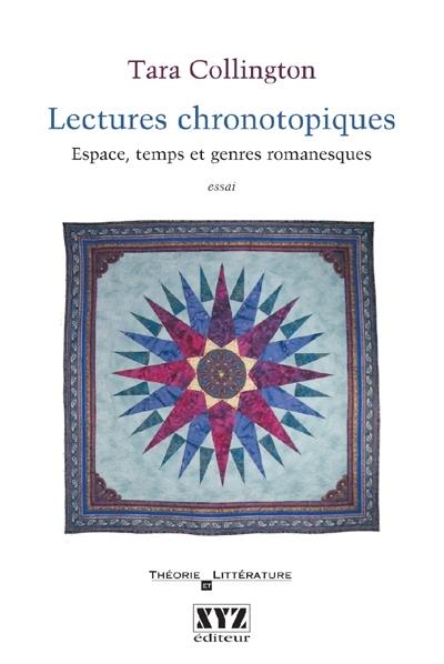 Lectures chronotopiques : espace, temps et genres romanesques : essai