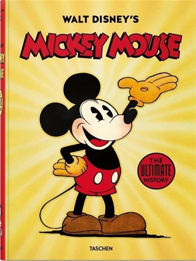 Walt Disney's Mickey Mouse : the ultimate history