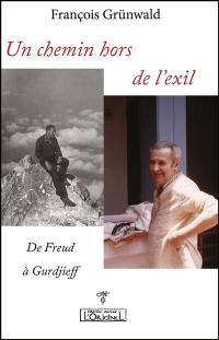 Un chemin hors de l'exil : de Freud à Gurdjieff