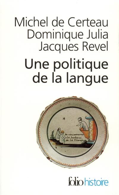 Une politique de la langue : la Révolution française et les patois : l'enquête de Grégoire