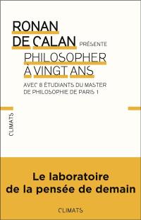 Philosopher à vingt ans : le questionnaire : avec 8 étudiants du master de philosophie de Paris 1