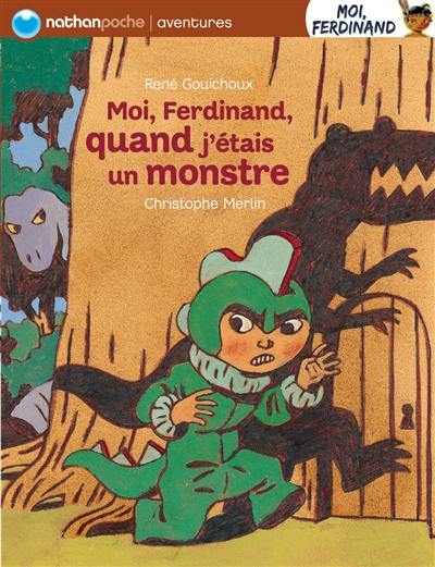 Moi, Ferdinand. Moi, Ferdinand, quand j'étais un monstre