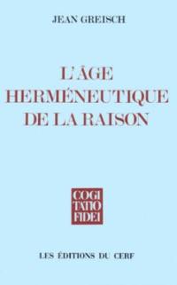 L'Age herméneutique de la raison