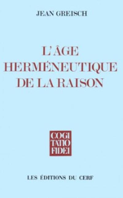 L'Age herméneutique de la raison