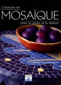 Créations en mosaïque : pour le jardin et la maison