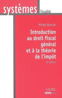 Introduction au droit fiscal général et à la théorie de l'impôt