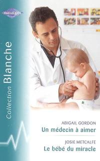 Un médecin à aimer. Le bébé miracle