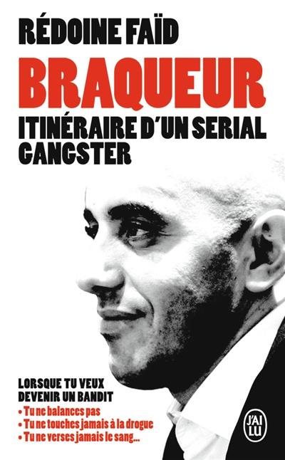 Braqueur : itinéraire d'un serial gangster