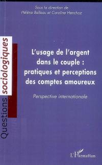 L'usage de l'argent dans le couple : pratiques et perceptions des comptes amoureux : perspective internationale