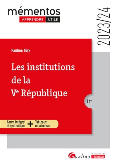 Les institutions de la Ve République : cours intégral et synthétique + tableaux et schémas : 2023-2024