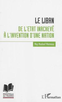 Le Liban : de l'Etat inachevé à l'invention d'une nation