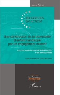 Une construction de la parentalité d'enfant handicapé par un engagement militant : quand un imaginaire associatif devient fondateur d'une idée parentale