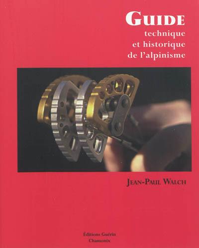 Guide technique et historique de l'alpinisme