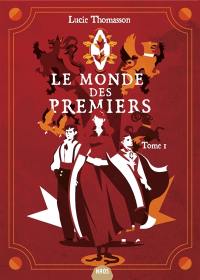 Le monde des Premiers. Vol. 1