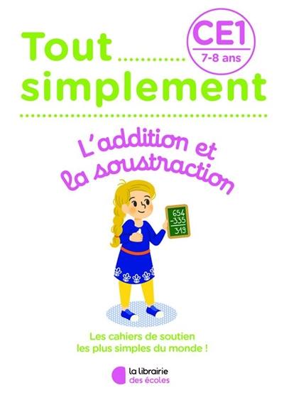 Tout simplement, l'addition et la soustraction CE1, 7-8 ans