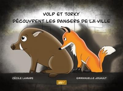 Volp et Torky découvrent les dangers de la ville