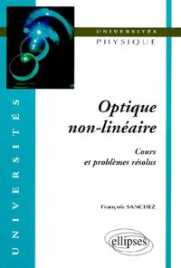 Optique non-linéaire : cours et problèmes résolus