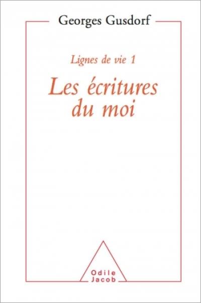 Lignes de vie. Vol. 1. Les Ecritures du moi