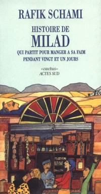 Milad ou Comment parvenir à manger à sa faim pendant vingt et un jours