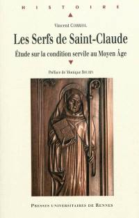 Les serfs de Saint-Claude : étude sur la condition servile au Moyen Age