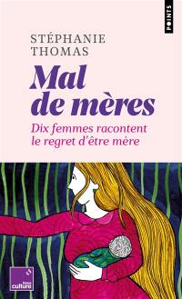 Mal de mères : dix femmes racontent le regret d'être mère