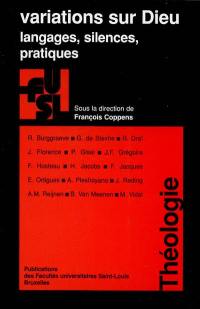 Variations sur Dieu : langages, silences, pratiques