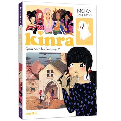 Kinra girls. Vol. 4. Qui a peur des fantômes ?