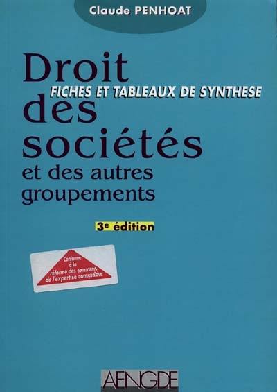 Droit des sociétés et autres groupements : fiches et tableaux de synthèse : fiches et tableaux de synthèse