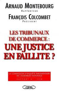 Tribunaux de commerce : une justice en faillite